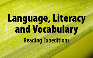 Language, Literacy, and Vocabulary - Reading Expeditions
