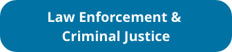 Law Enforcement & Criminal Justice