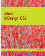 Adobe® InDesign® CS6 Illustrated with Online Creative Cloud Updates